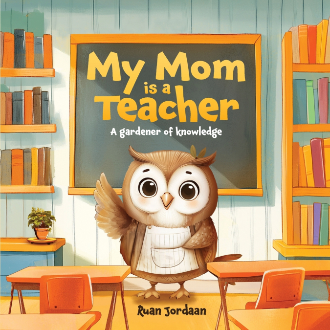 My Mom Is a Teacher