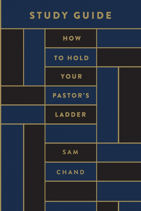 How to Hold Your Pastor’s Ladder Study Guide