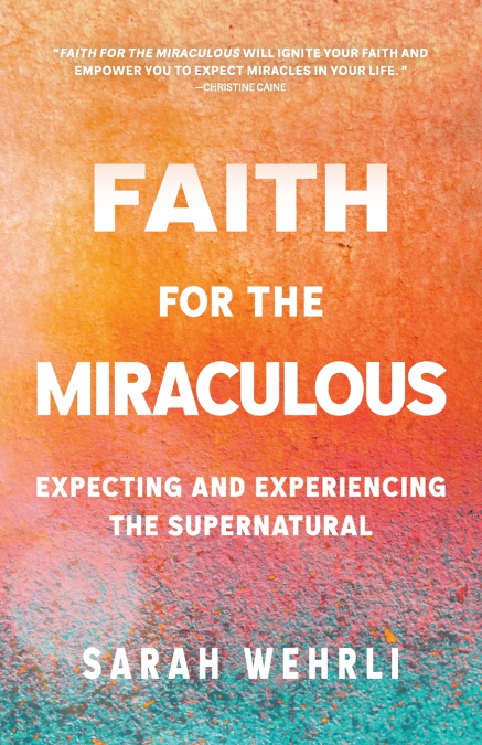 Faith for the Miraculous