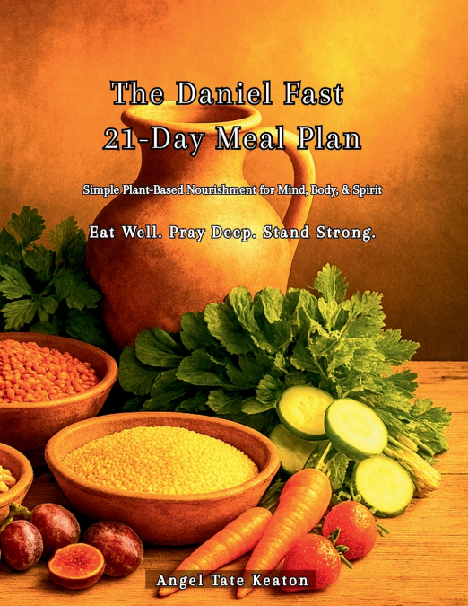 The Daniel Fast 21-Day Meal Plan