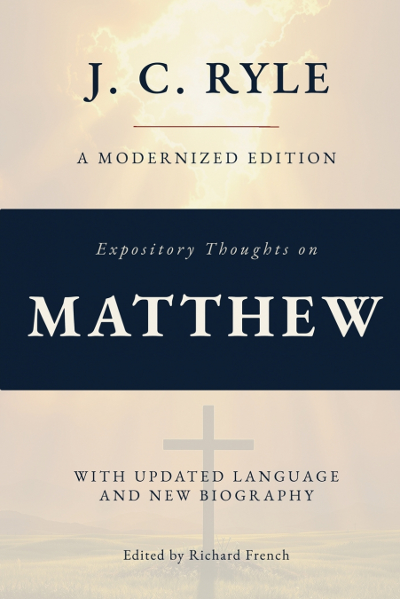 Expository Thoughts on The Gospel of Matthew (Annotated)