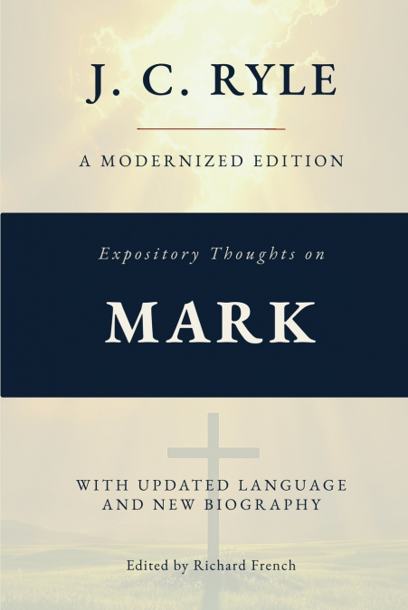 Expository Thoughts on the Gospel of Mark (Annotated)