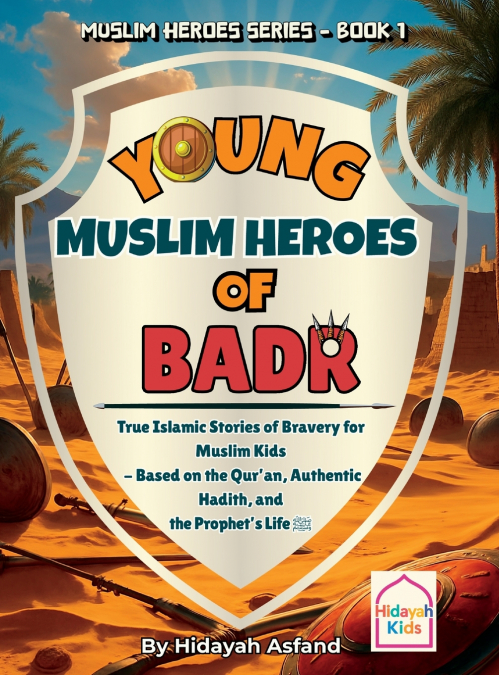 Young Muslim Heroes of Badr