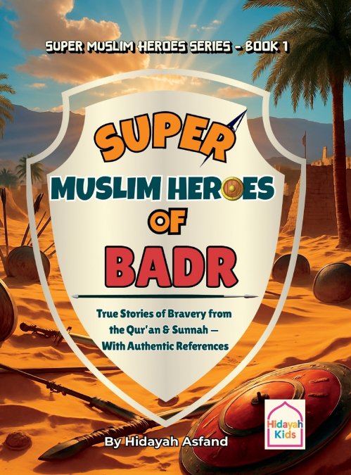 Super Muslim Heroes of Badr