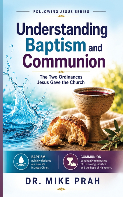 Understanding Baptism and Communion
