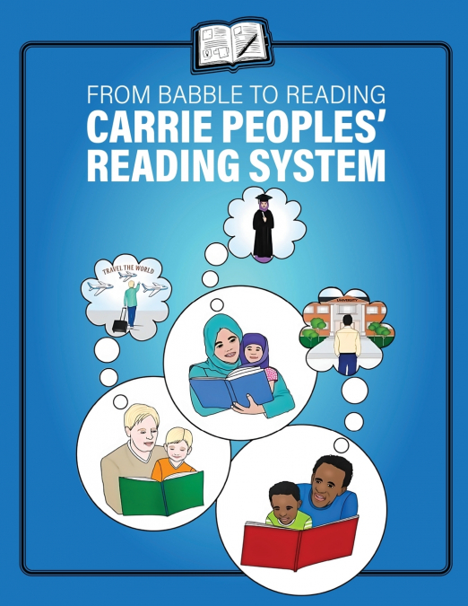 From Babble to Reading Carrie Peoples’ Reading System