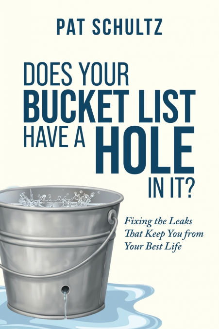 Does Your Bucket Have A Hole In It?