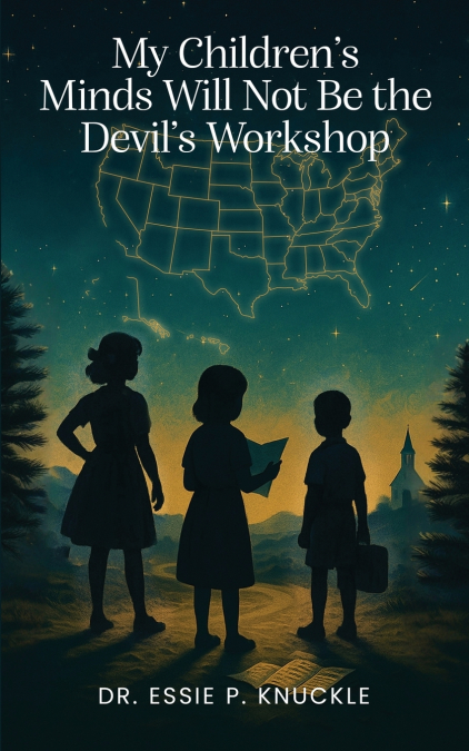 My Children’s Minds Will Not Be the Devil’s Workshop