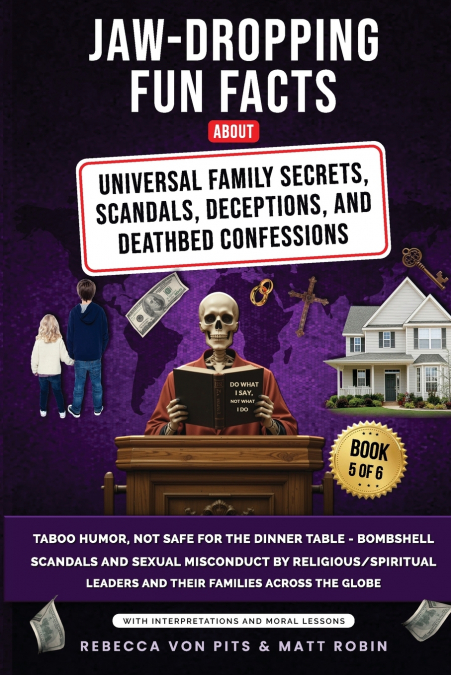 Jaw-Dropping Fun Facts About Universal Family Secrets, Scandals, Deceptions, and Deathbed Confessions