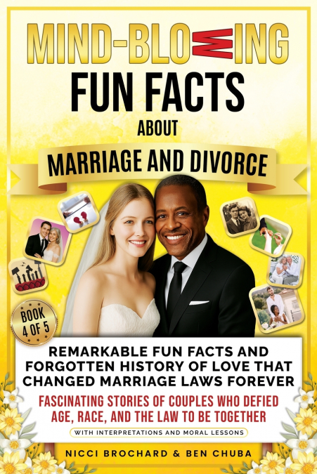 Remarkable Fun Facts and Forgotten History of Love That Changed Marriage Laws Forever