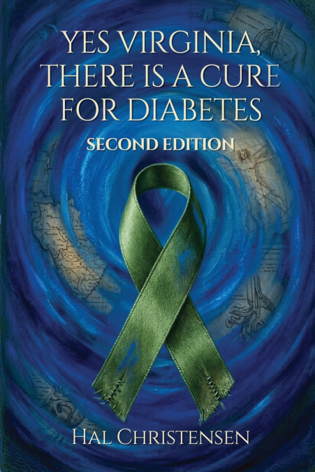 YES VIRGINIA, THERE IS A CURE FOR DIABETES