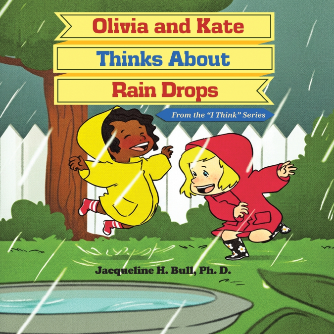 Olivia and Kate Thinks About Rain Drops