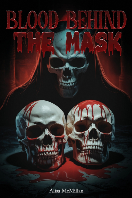 Blood Behind the Mask