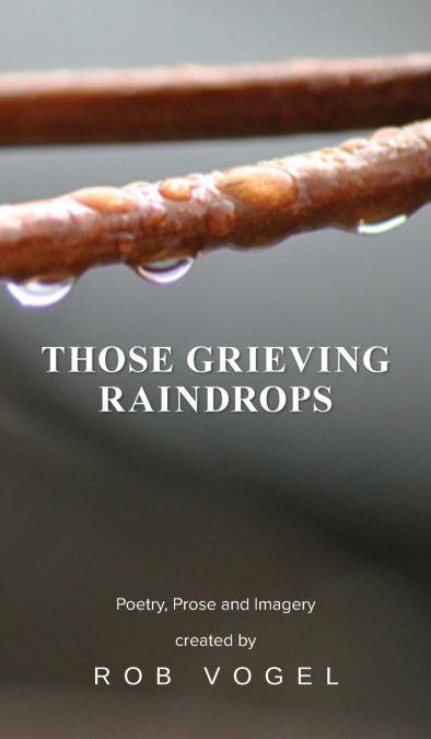 Those Grieving Raindrops