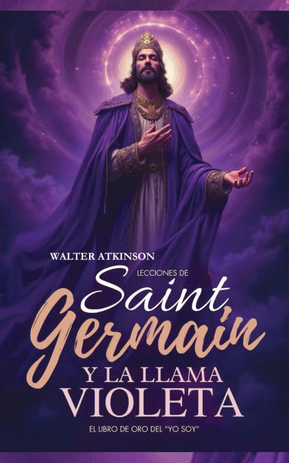 Lecciones De Saint Germain Y La Llama Violeta