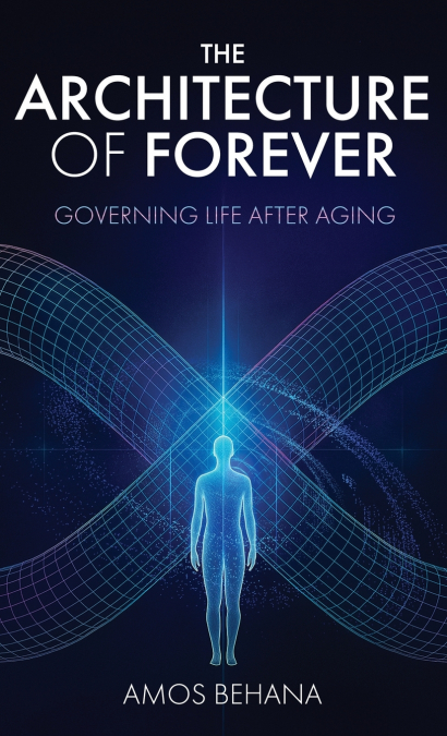 The Architecture of Forever