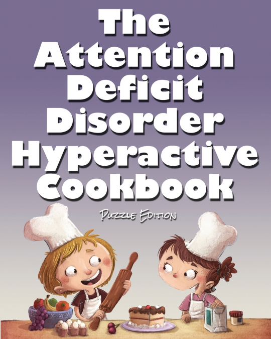 The Attention Deficit Disorder Hyperactive Cookbook