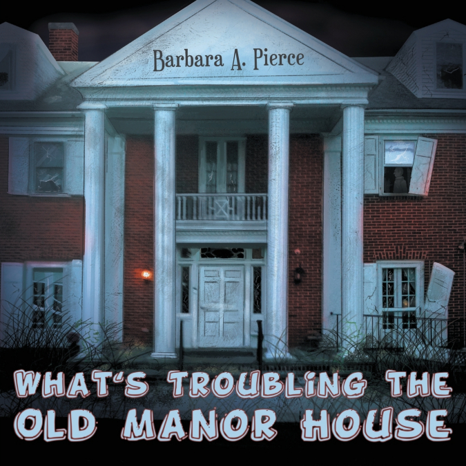What’s Troubling the Old Manor House