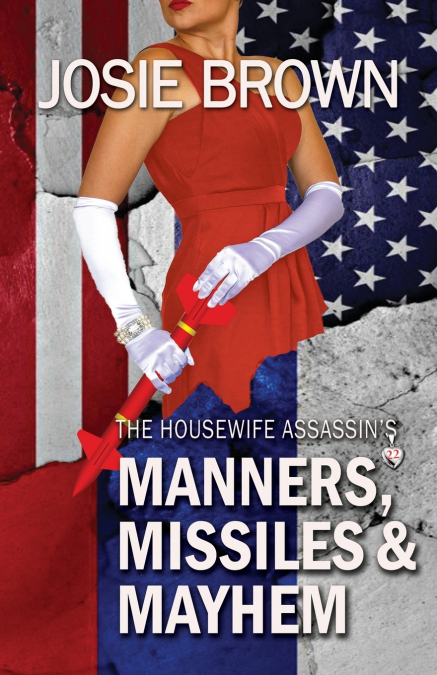 The Housewife Assassin’s Manners, Missiles, and Mayhem