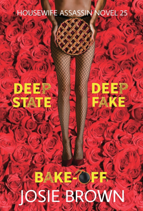 The Housewife Assassin’s Deep Fake Deep State Bake-Off