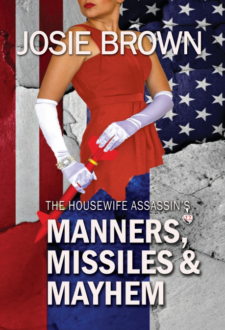 The Housewife Assassin’s Manners, Missiles, and Mayhem