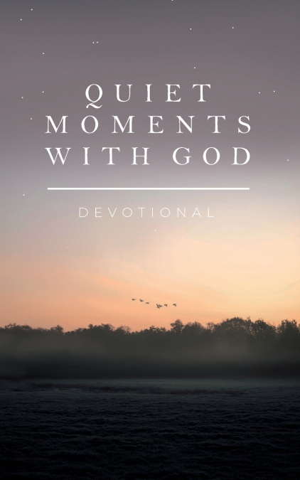 Quiet Moments with God