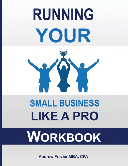 Running Your Small Business Like A Pro Workbook