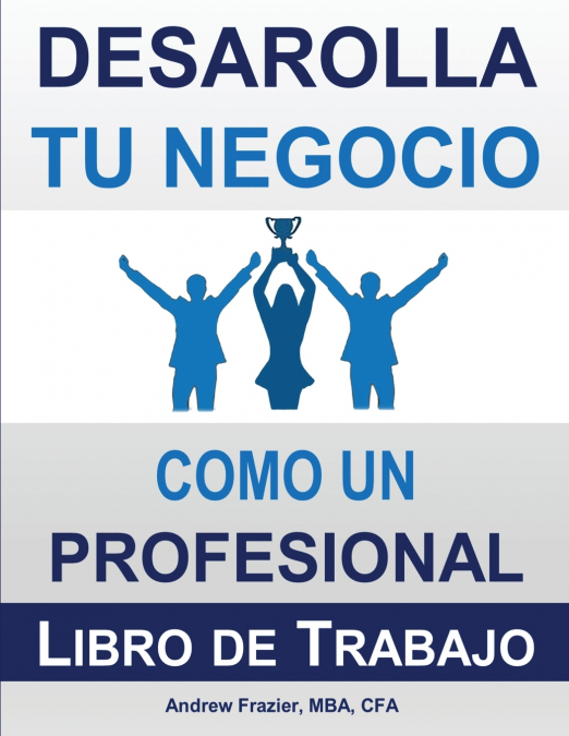 Desarrolla Tu Negocio Como un Profesional