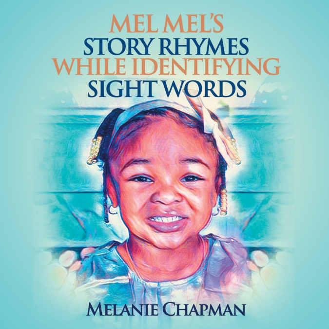 Mel Mel’s Story Rhymes While Identifying Sight Words