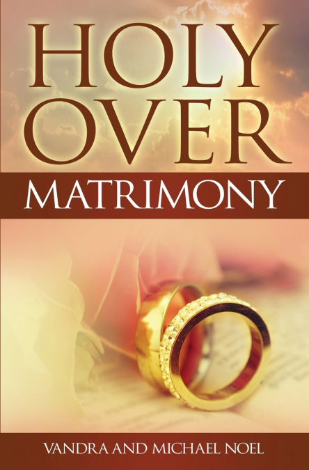 Holy Over Matrimony