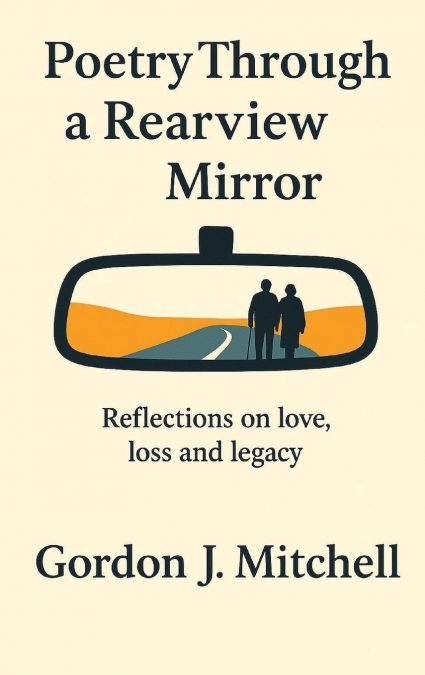 Poetry Through a Rearview Mirror