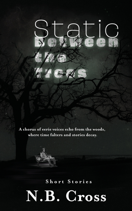 Static Between the Trees