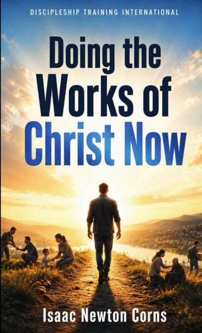 Doing The Works Of Christ Now
