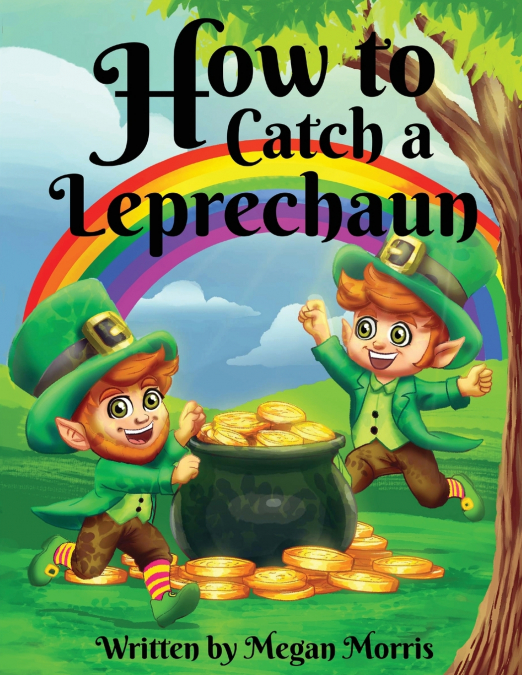 How to Catch a Leprechaun
