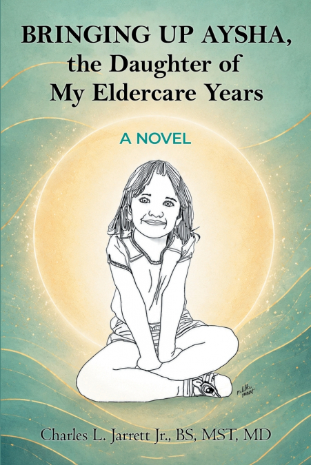 Bringing Up Aysha, the Daughter of My Eldercare Years
