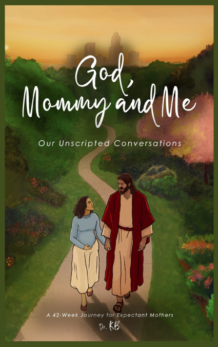 God, Mommy and Me Our Unscripted Conversations