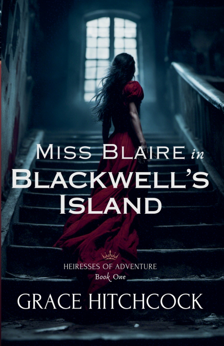 Miss Blaire in Blackwell’s Island