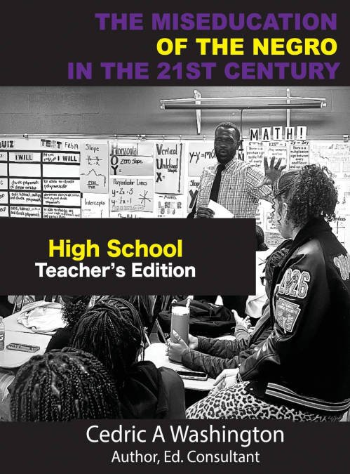 The MISEDUCATION of the Negro in the 21st Century- High School Teacher’s Edition