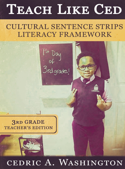 Teach Like Ced- Cultural Sentence Strips Literacy Framework (Teacher’s Edition 3rd Grade)