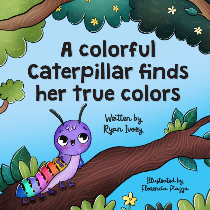 A colorful caterpillar finds her true colors