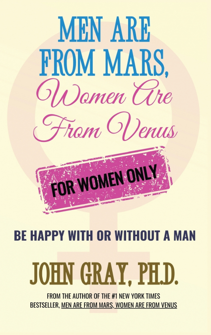 Men are from Mars, Women are from Venus - For Women Only