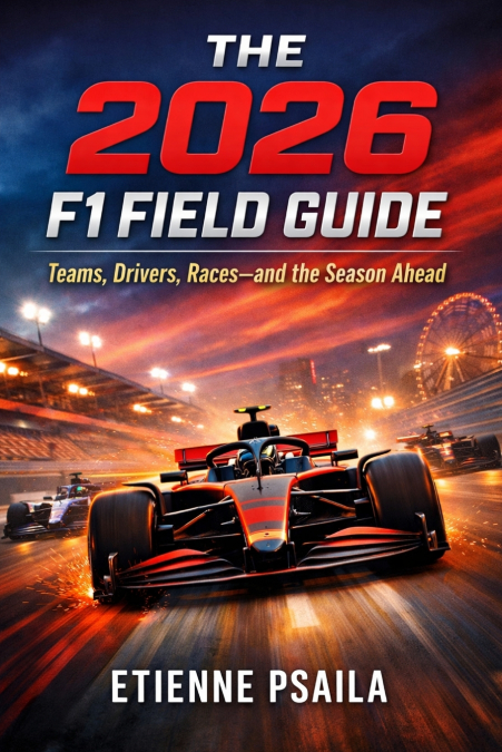 The 2026 F1 Field Guide