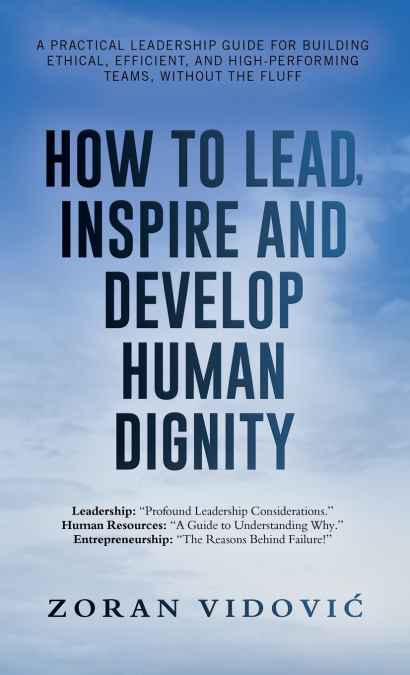 HOW TO LEAD, INSPIRE AND DEVELOP HUMAN DIGNITY