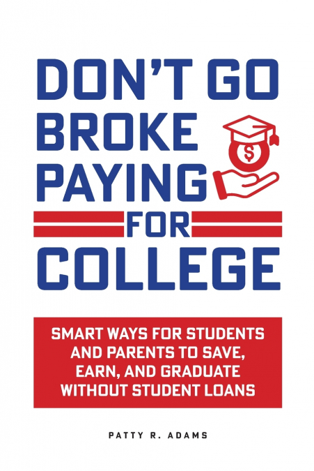 Don’t Go Broke Paying for College
