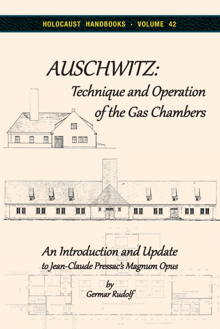 Auschwitz - Technique and Operation of the Gas Chambers