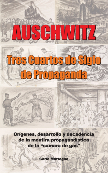 Auschwitz - Tres cuartos de siglo de propaganda