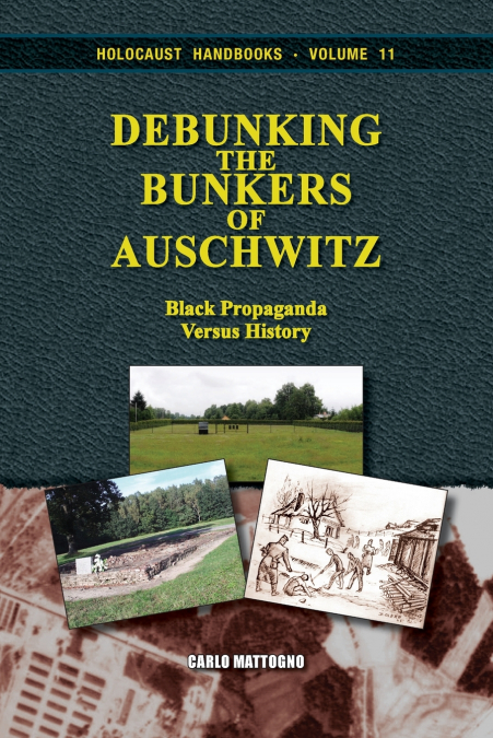 Debunking the Bunkers of Auschwitz