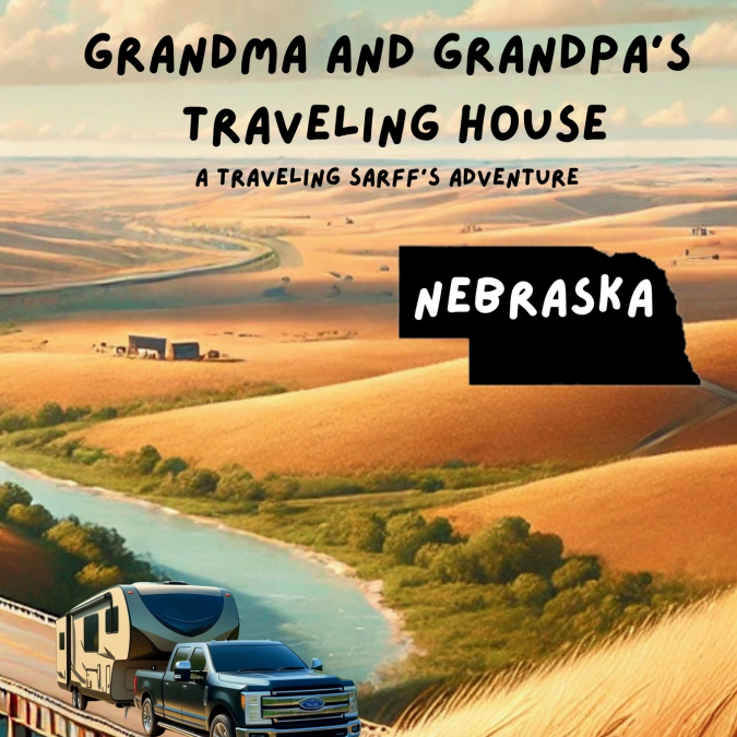 Grandma and Grandpa’s Traveling House in Nebraska