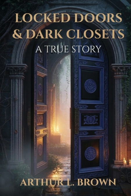 Locked Doors & Dark Closets