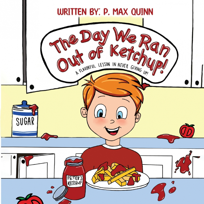 The Day We Ran Out of Ketchup!